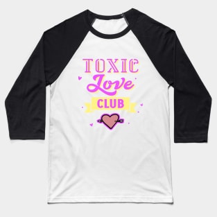 Toxic Love Baseball T-Shirt
